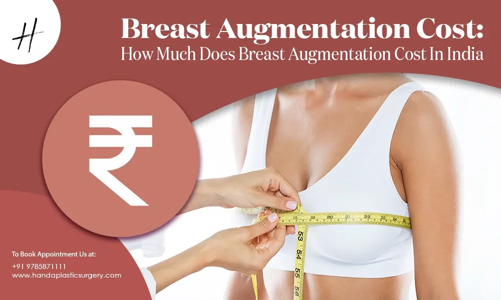 Read more about the article Breast Augmentation Surgery Cost: How Much Does Breast Augmentation Cost In India