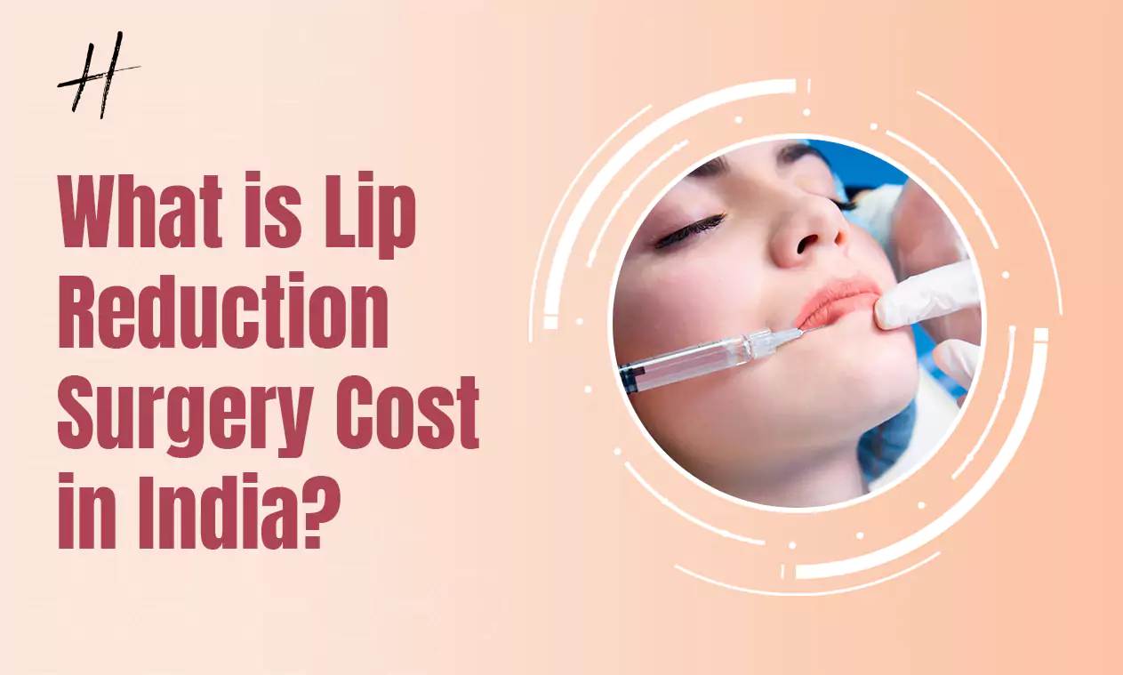 What is Lip Reduction Surgery Cost in India?