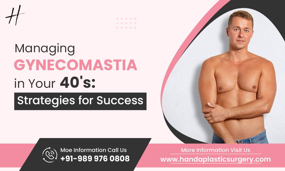 Read more about the article Managing Gynecomastia in Your 40’s: Strategies for Success