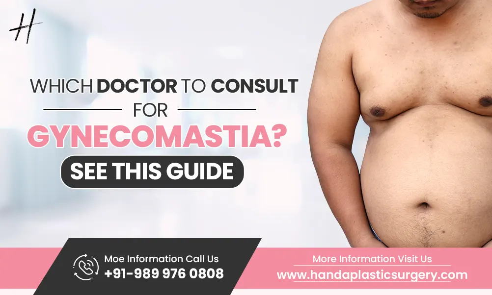 Which Doctor To Consult For Gynecomastia? See This Guide
