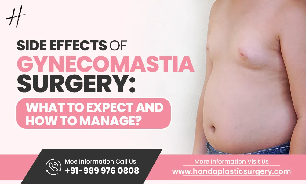 Side Effects of Gynecomastia Surgery: What to Expect and How to Manage?